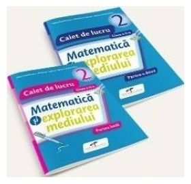 Set caiet matematica si explorarea mediului - Clasa 2 - Partea I+partea II - Iliana Dumitrescu Nicoleta Ciobanu