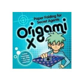 Origami X: Paper Folding for Secret Agents | Nick Robinson, Paul Harrison