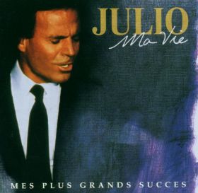 Ma Vie: Mes Plus Grands Succes | Julio Iglesias