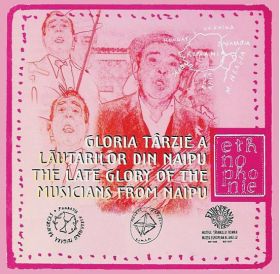 Gloria tarzie a lautarilor din Naipu / The Late Glory of the Musicians from Naipu | Petre Calistrache, Petre Mihai, Marin Duta