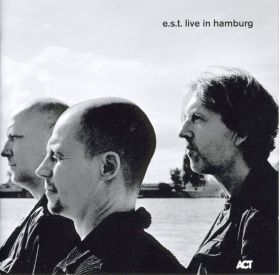 E.S.T. - Live In Hamburg | E.S.T.