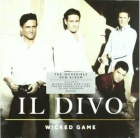 Wicked Game | Il Divo