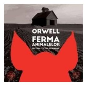 Audio Book Cd - Ferma animalelor - George Orwell - Lectura Victor Rebengiuc