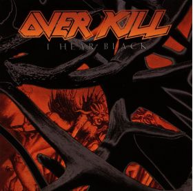 I Hear Black | Overkill