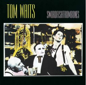 Swordfishtrombones | Tom Waits