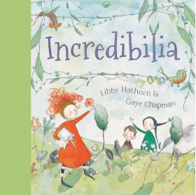 Incredibilia | Libby Hathorn