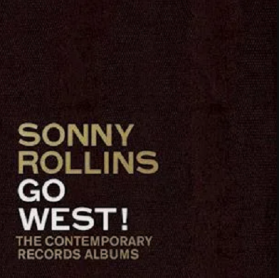 Go West!: The Contemporary Records Albums - Vinyl - 33RPM | Sonny Rollins