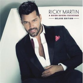 A Quien Quiera Escuchar Deluxe Edition | Ricky Martin