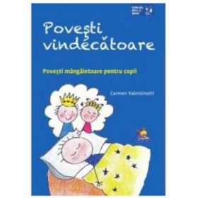 Povesti vindecatoare - Carmen Valentinotti, editura Lizuka Educativ