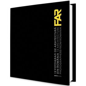 FAR. 12 fotografi de arhitectura din Romania, editura Igloo