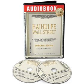 Audiobook. Haihui pe Wall Street - Burton G. Malkiel, editura Act Si Politon