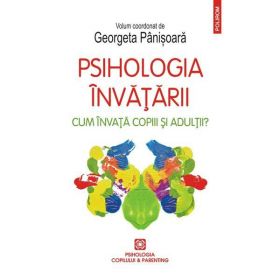 Psihologia invatarii. Cum invata copiii si adultii? - Georgeta Panisoara, editura Polirom