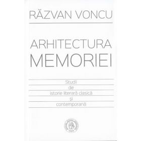 Arhitectura memoriei - Razvan Voncu, editura Scoala Ardeleana