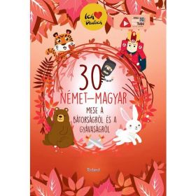 30 nemet-magyar (30 de povesti despre curaj si lasitate german-maghiar) - Lengyel Orsolya, editura Roland