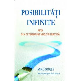 Posibilitati Infinite - Mike Dooley, editura Adevar Divin