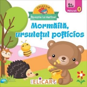 Mormaila, ursuletul pofticios, editura Elicart