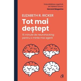 Tot mai destept - Elizabeth R. Ricker, editura Curtea Veche