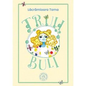 Truli Buli - Lacramioara Toma, editura Scoala Ardeleana