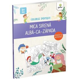 Colorez povesti: Mica sirena. Alba-ca-Zapada, editura Gama