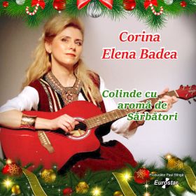 Colinde cu aroma de sarbatori | Corina Elena Badea