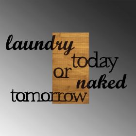 Decoratiune de perete, Laundry Today Or Naked Tomorrow, Metal/lemn, 99 x 3 x 58 cm, Nuc / Negru