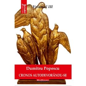 Cronos autodevorandu-se Vol.3: Artele in mecenatul etatist - Dumitru Popescu, editura Hoffman