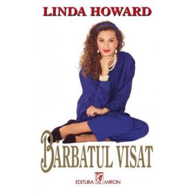 Barbatul visat - Linda Howard, editura Miron