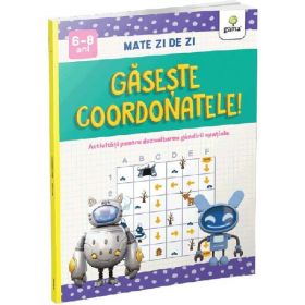 Gaseste coordonatele! Mate zi de zi 6-8 ani