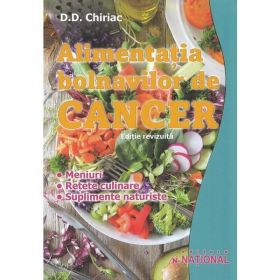 Alimentatia bolnavilor de cancer - D.D. Chiriac, editura National