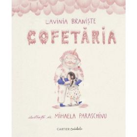 Cofetaria - Lavinia Braniste, Editura Cartier