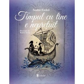 Timpul cu Tine E Nepretuit - Szabo Eniko, Editura Univers