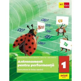 Antrenament Pentru Performanta Cls.1 Comunicare In Lb. Romana - Daniela Berechet, Editura Grupul Editorial Art