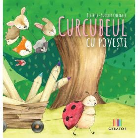 Curcubeul cu povesti - Beatrice-Andreea Gherghel, Editura Creator