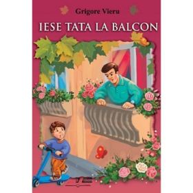 Iese tata la balcon - Grigore Vieru, editura Biblion
