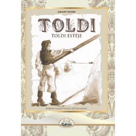 Toldi. Toldi esteje - Arany Janos, editura Kedvenc Kiado