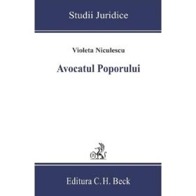 Avocatul poporului - Violeta Niculescu, editura C.h. Beck
