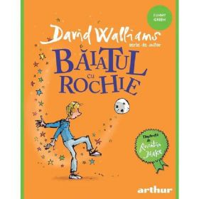 Baiatul cu Rochie (Cartonata) - David Walliams, Editura Grupul Editorial Art