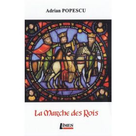 La Marche des Rois - Adrian Popescu, editura Limes
