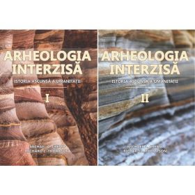 Arheologia interzisa. Istoria ascunsa a umanitatii Vol.1+2 - Michael A. Cremo, Richard L. Thompson , editura Daksha