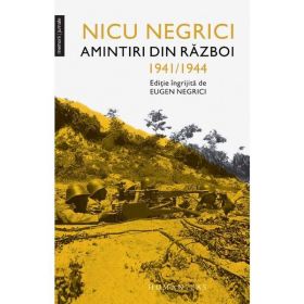 Amintiri din razboi - Nicu Negrici, editura Humanitas