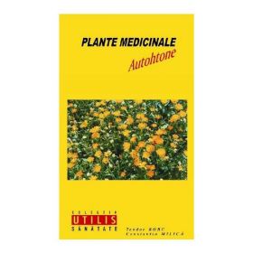 Plante medicinale autohtone - Teodor Robu, Constantin Milica, editura Institutul European