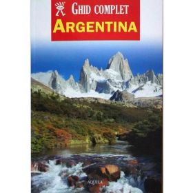 Ghid complet Argentina, editura Aquila