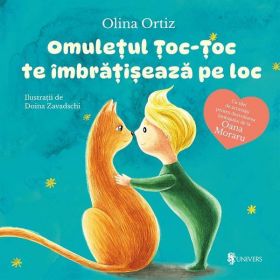 Omuletul Toc-Toc te imbratiseaza pe loc - Olina Ortiz, editura Univers