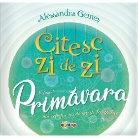 Citesc zi de zi. Primavara - Alessandra Gemes, editura Dorinta