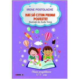 Hai sa citim prima poveste! - Irene Postolache, Anda Toma, editura Eikon