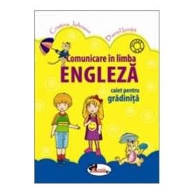Comunicare in limba engleza. Caiet pentru gradinita