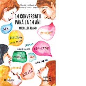 14 conversatii pana la 14 ani