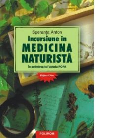 Incursiune in medicina naturista. In amintirea lui Valeriu Popa. Editia a XVI-a