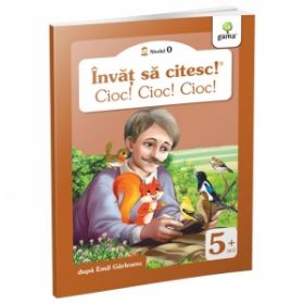 Invat sa citesc! Nivelul 0. Cioc, cioc, cioc