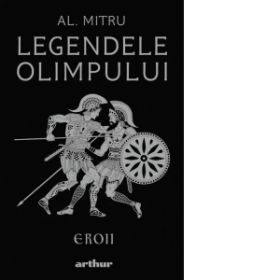 Legendele Olimpului: Eroii. Editie ilustrata